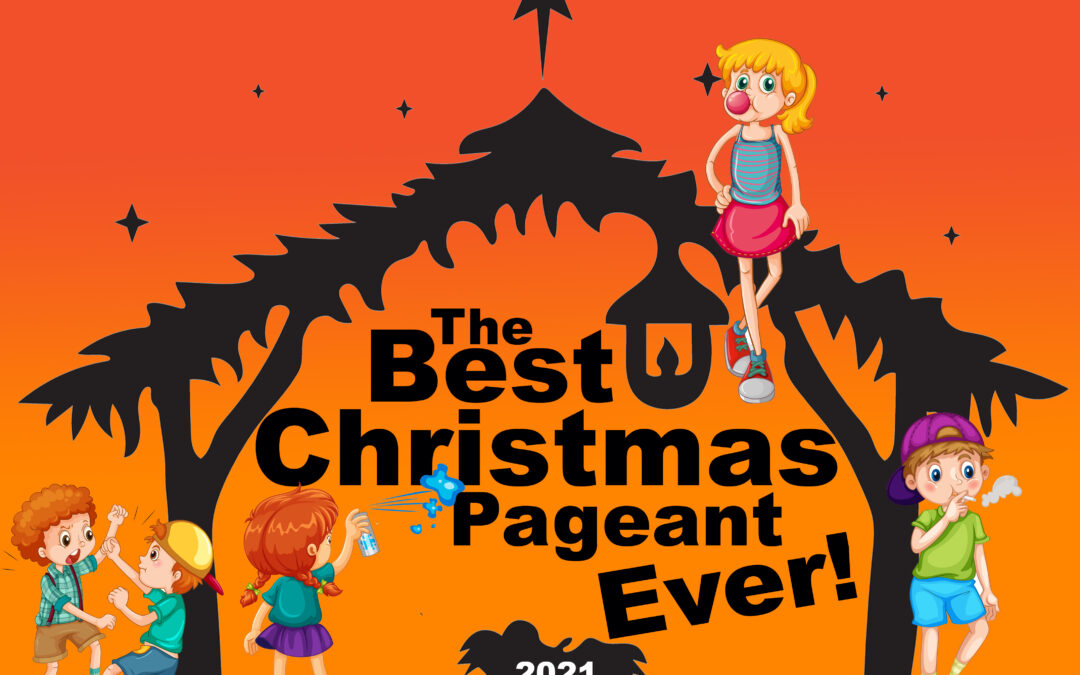 AUDITION NOTICE – 2021 The Best Christmas Pageant Ever